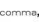 Comma